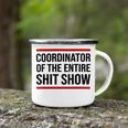 Coordinator Of The Entire Shit Show Funny Mom Dad Boss Manager Teacher Camping Mug