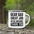 Dear Dad Great Job Were Awesome Thank You Father Quotes Dad Camping Mug