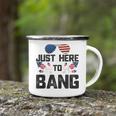Fourth Of July 4Th Fireworks Just Here To Bang American Flag Camping Mug