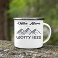 Funny Hiking Hike More Worry Less Gift For Hikers Camping Nature Lover Gift Adventure Camping Mug