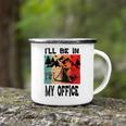 Premium Ill Be In My Office - Camping Camping Mug