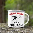 Squash Men Sport Awesome Idea Real Men Play Squash Camping Mug