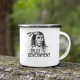 Trust The Government Native American Camping Mug