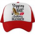Womens Stepping Into My 60Th Birthday Blessed Womens 60 Years Old Trucker Cap