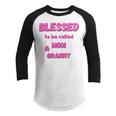 Blessed To Be Called Mom Granny Best Quote Youth Raglan Shirt