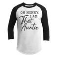 Oh Honey I Am That AuntieCute Idea For Aunt From Niece Premium Youth Raglan Shirt