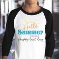 Happy Last Day Hello Summer Teachers Gifts Teacher Lover Summer Gift V2 Youth Raglan Shirt