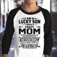 I Am A Lucky Son I Have A Crazy Mom She Has A Backbone Youth Raglan Shirt