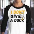 I Dont Give A Duck Youth Raglan Shirt