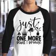 Just One More Plant I Promise 145 Trending Shirt Youth Raglan Shirt