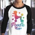 Poodle Mama Colorful Poodle Dog Mom Youth Raglan Shirt