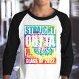 Straight Outta High School Class Of 2022 Graduation Tie Dye Youth Raglan Shirt
