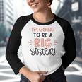 Baby Shower Text Design Im Going To Be A Big Sister Youth Raglan Shirt