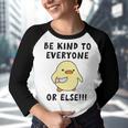 Be Kind To Everyone Or Else Funny Cute Duck With Knife Youth Raglan Shirt