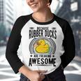 Because Rubber Ducks Are Freaking Awesome Youth Raglan Shirt