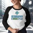 Funny Earth School - Geography Is Where Its At Youth Raglan Shirt