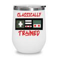 Classically Trained Shirt Funny Gamer Shirt Gamer Shirt Video Game Shirt Gamer Gift Funny Musician Shirt Wine Tumbler