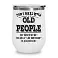Dont Mess With Old People - Life In Prison - Funny Wine Tumbler