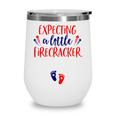Expecting A Little Firecracker New Mom 4Th Of July Pregnancy Wine Tumbler