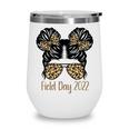 Field Day 2022 Last Day Of School V2 Wine Tumbler