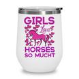 Girls Love Hhoresed So Much Wine Tumbler