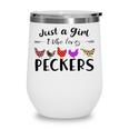 Just A Girl Who Loves Peckers 863 Shirt Wine Tumbler