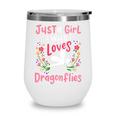 Kids Dragonfly Just A Girl Who Loves Dragonflies Wine Tumbler