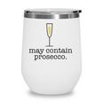 May Contain Prosecco Funny White Wine Drinking Meme Gift Wine Tumbler