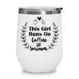 Official This Girl Runs On Caffeine And Sarcasm Wine Tumbler