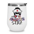 Stna All American Nurse Messy Buns Hair 4Th Of July Day Usa Wine Tumbler