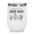 Support Your Local Flower Farmer Homegrown Farmers Market Wine Tumbler