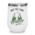 Womens Not All Who Wander Are Lost Yeti Lovers Funny Bigfoot Gift Wine Tumbler