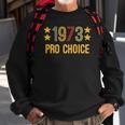 1973 Pro Choice - Women And Men Vintage Womens Rights Sweatshirt Gifts for Old Men