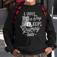 A Coffee A Day Keeps The Grumpy Away - Coffee Lover Caffeine Sweatshirt Gifts for Old Men