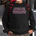 A Woman Does Not Have To Be Modest In Order To Be Respected Sweatshirt Gifts for Old Men