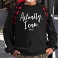 Actually I Can Do All Things Through Christ Philippians 413 Sweatshirt Gifts for Old Men
