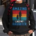 Amazing Like My Daughter Funny Fathers Day Gift Sweatshirt Gifts for Old Men
