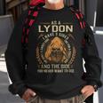 As A Lydon I Have A 3 Sides And The Side You Never Want To See Sweatshirt Gifts for Old Men