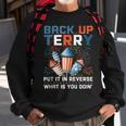 Back Up Terry Put It In Reverse Funny July 4Th Firework Meme V2 Sweatshirt Gifts for Old Men