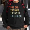 Best Pug Dad Gifts Dog Animal Lovers Cute Man Myth Legend Sweatshirt Gifts for Old Men
