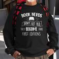 Book Nerds Dont Get Old - Funny Bookworm Reader Reading Sweatshirt Gifts for Old Men