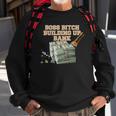 Boss Bitch Building Up Bank Sweatshirt Gifts for Old Men