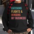 Catching Flights & Minding My Business Sweatshirt Gifts for Old Men