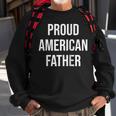 Dad 4Th Of July Design For Proud American Fathers Sweatshirt Gifts for Old Men