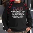 Dad Happy Fathers Day No Matter How Hard Life Gets At Least Sweatshirt Gifts for Old Men Dad Happy Fathers Day No Matter How Hard Life Gets At Least Sweatshirt Gifts for Old Men