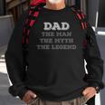 Dad The Myth The Legend Vintage Dad Legend Sweatshirt Gifts for Old Men