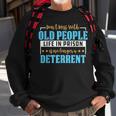 Dont Mess With Old People Life In Prison Senior Citizen Sweatshirt Gifts for Old Men