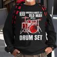 Drummer Never Underestimate An Old Man With A Drum Set 24Ya69 Sweatshirt Gifts for Old Men