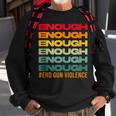 Enough End Gun Violence Awareness Day Wear Orange Sweatshirt Gifts for Old Men