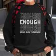 Enough End Gun Violence Pray For Texas Pray For Buffalo Gun Violence Sweatshirt Gifts for Old Men